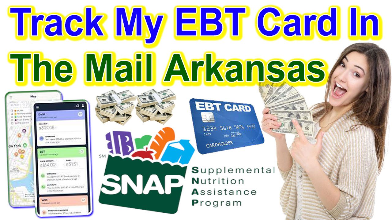 Track My EBT Card In The Mail Arkansas
