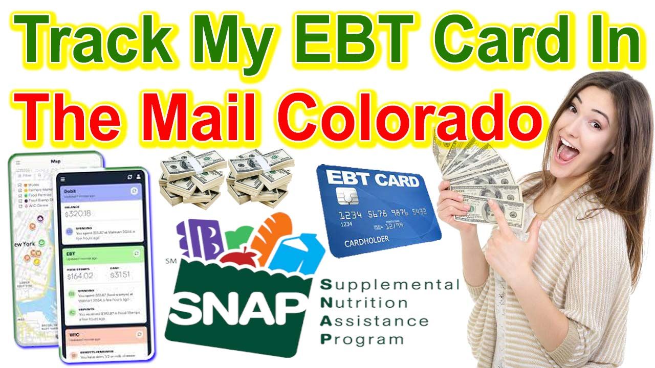 Track My EBT Card In The Mail Colorado
