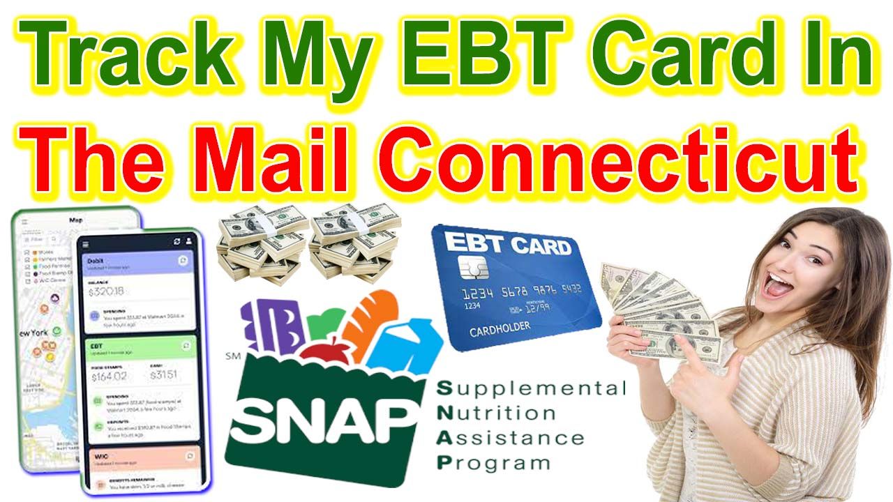 Track My EBT Card In The Mail Connecticut
