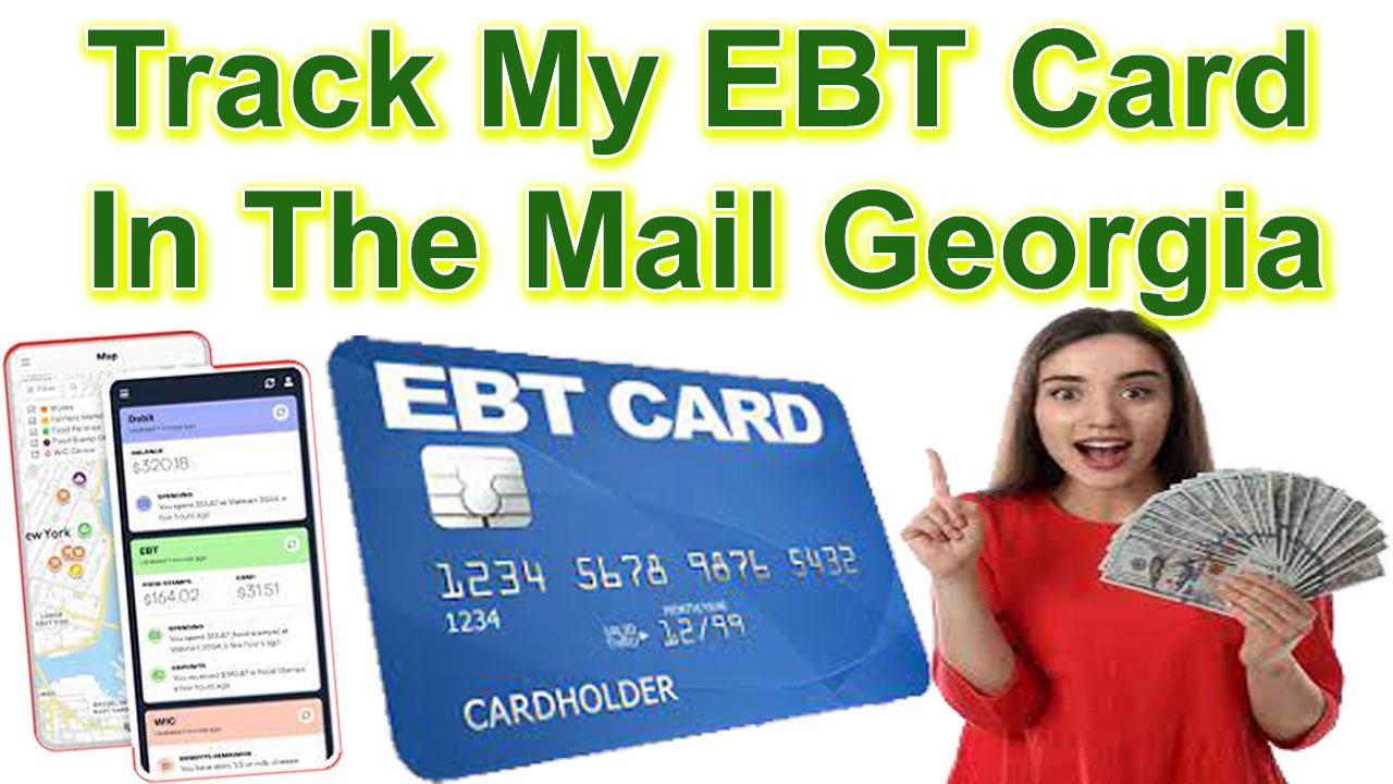 Track My EBT Card In The Mail GA