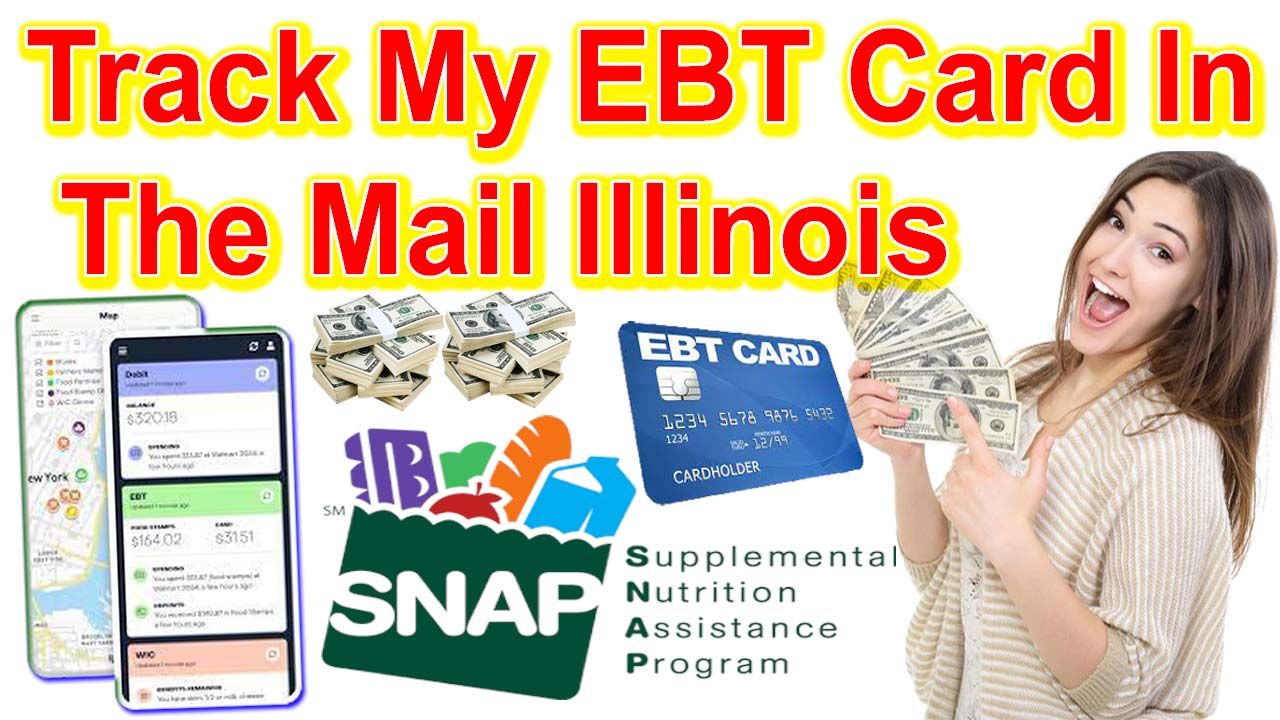 Track My EBT Card In The Mail Illinois