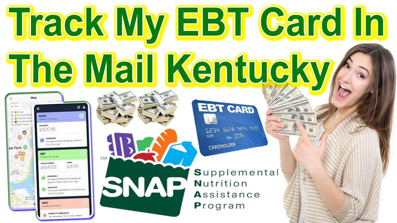 Track My EBT Card In The Mail Kentucky