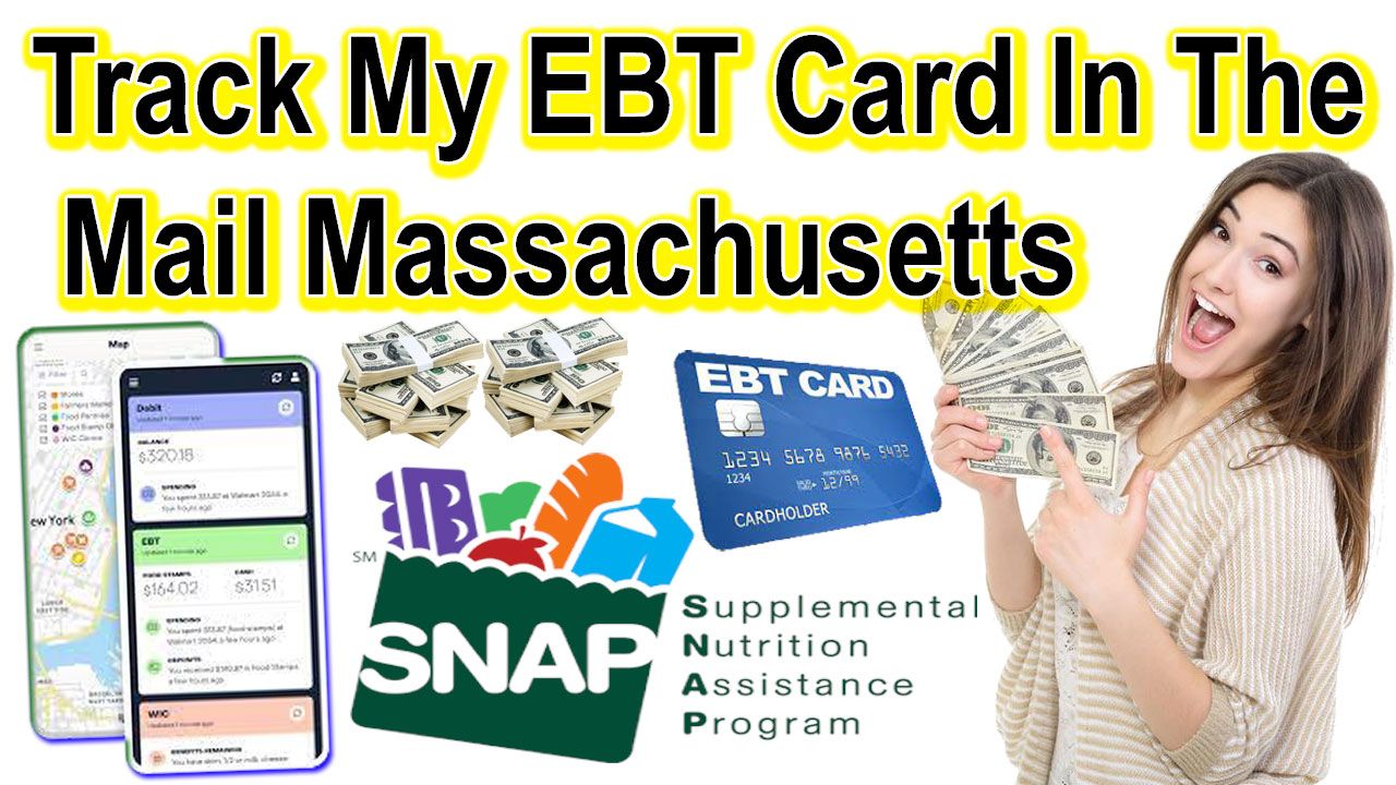 Track My EBT Card In The Mail Massachusetts