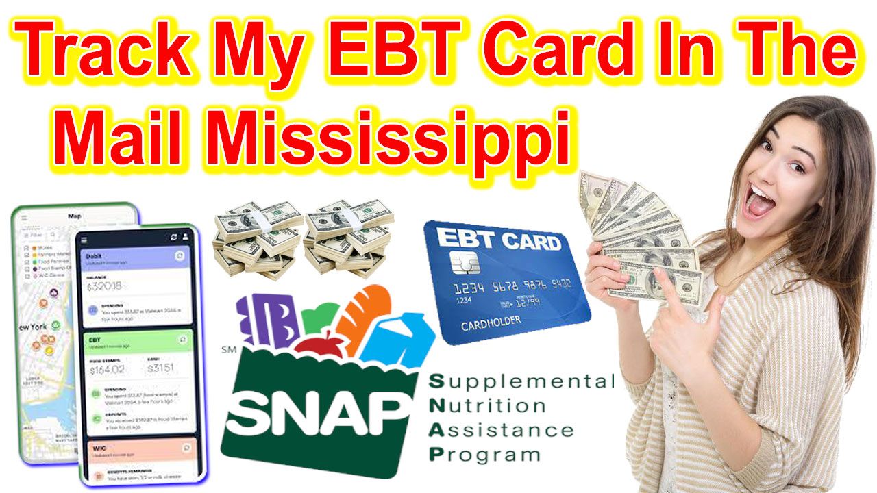 Track My EBT Card In The Mail Mississippi
