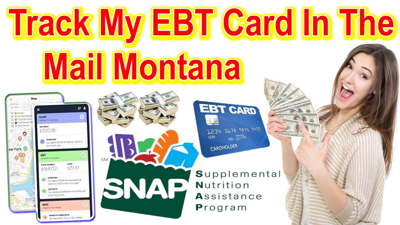 Track My EBT Card In The Mail Montana