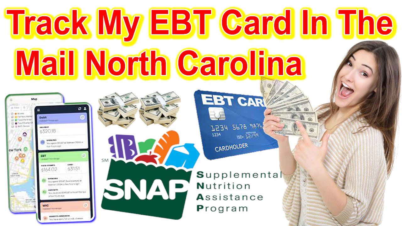 Track My EBT Card In The Mail North Carolina