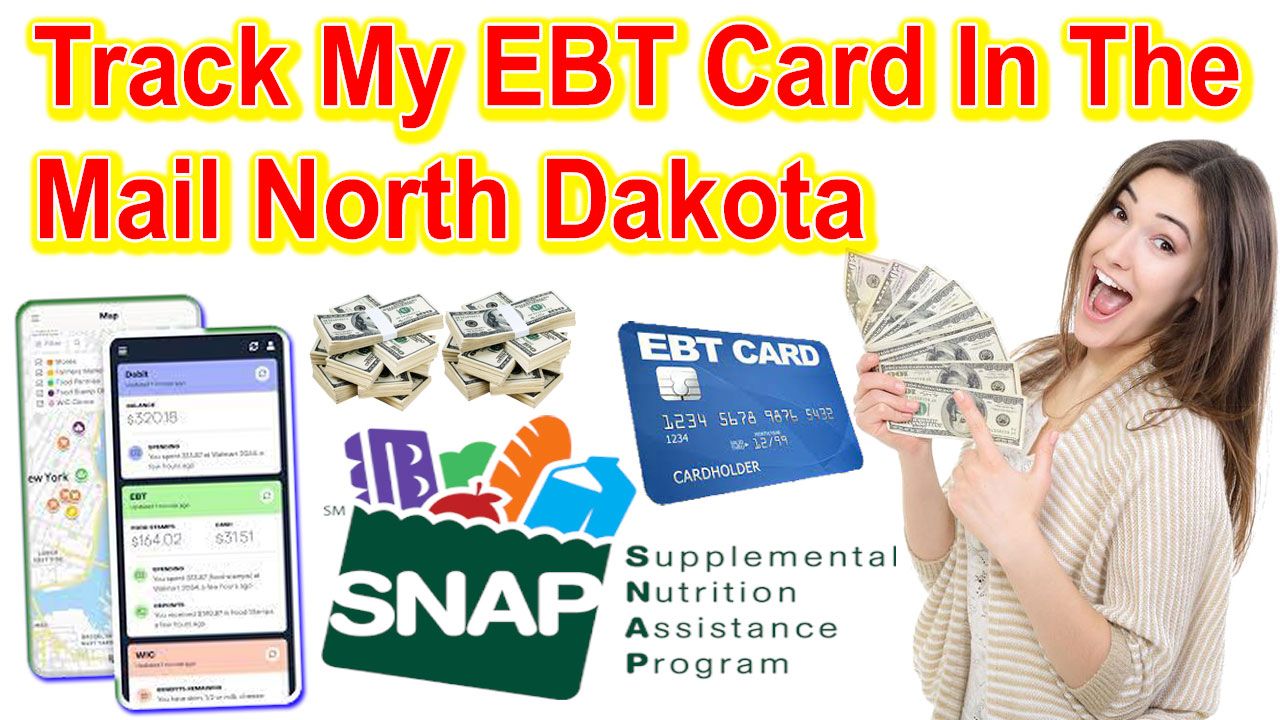 Track My EBT Card In The Mail North Dakota