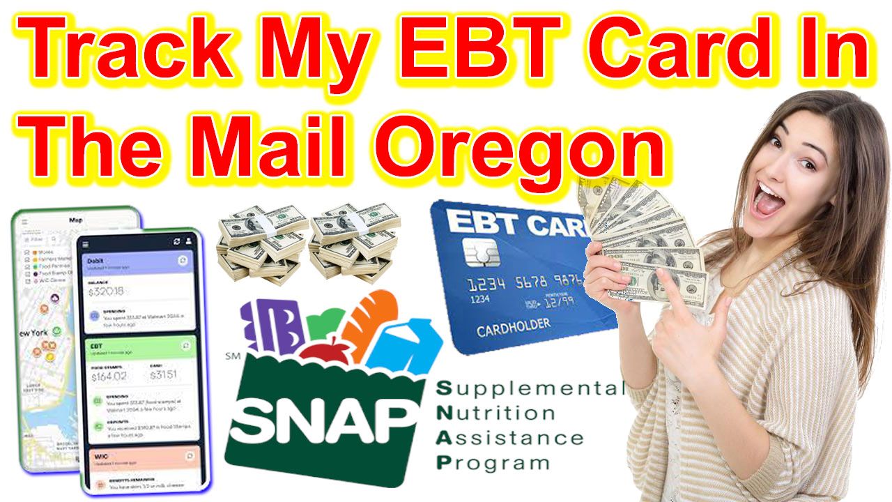 Track My EBT Card In The Mail Oregon