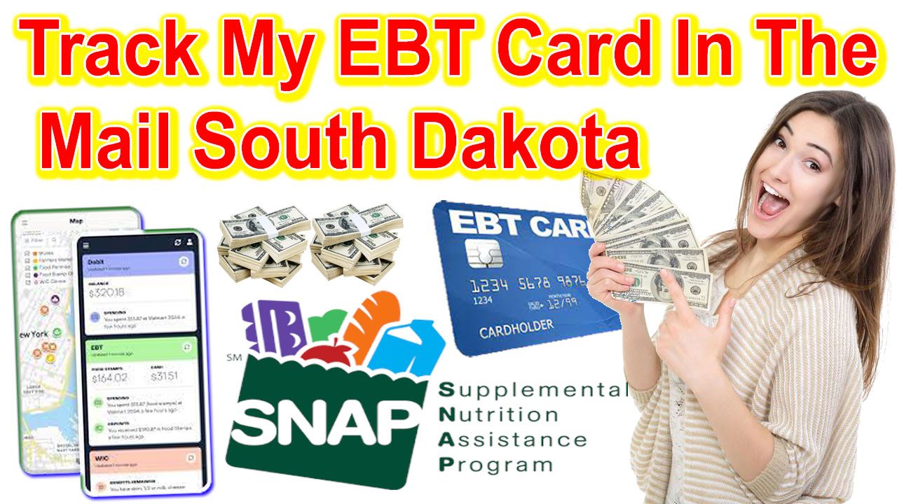 Track My EBT Card In The Mail South Dakota