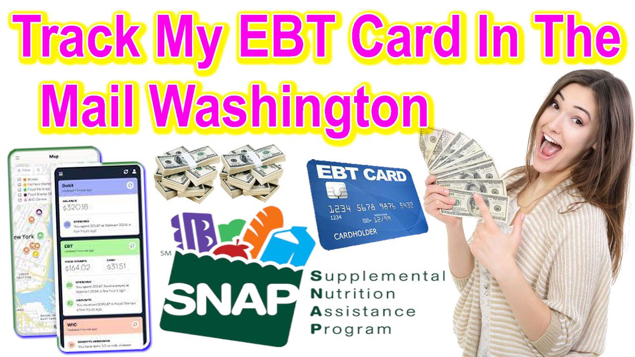 Track My EBT Card In The Mail Washington
