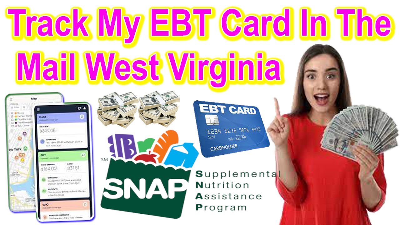 Track My EBT Card In The Mail West Virginia