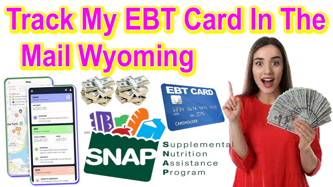 Track My EBT Card In The Mail Wyoming