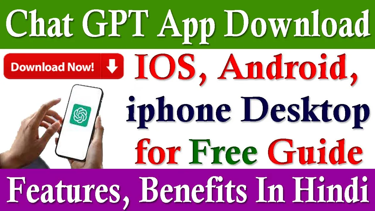 Chat GPT App Download for Android, IOS, iphone Desktop for Free 2024
