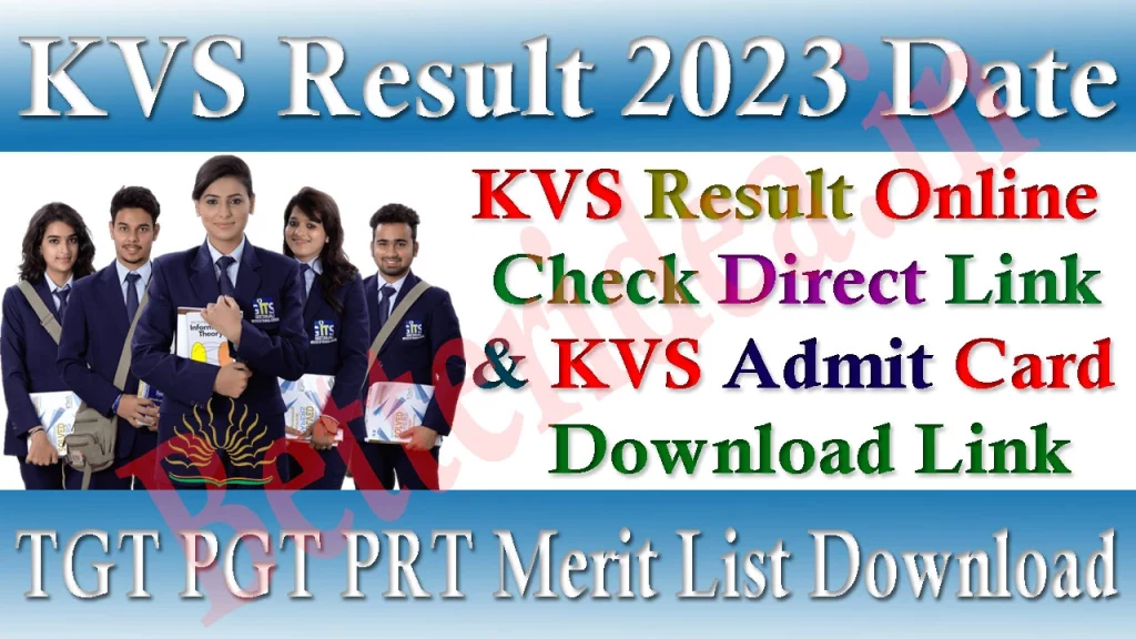 KVS Result 2023 TGT PGT PRT Merit List Download link, KVS Result Merit List Download, KVS Result Date, KVS Result Online Check Direct Link, @ kvsangathan.nic.in for TGT, PGT, PRT, KVS Result Date 2023, Merit List & Cut Off Check, Kendriya Vidyalaya Result, KVS Admit Card 2023 Download Link, KVS Admit Card 2023 Download, KVS official website, KVS Exam Date, kvs online admission 2023-24