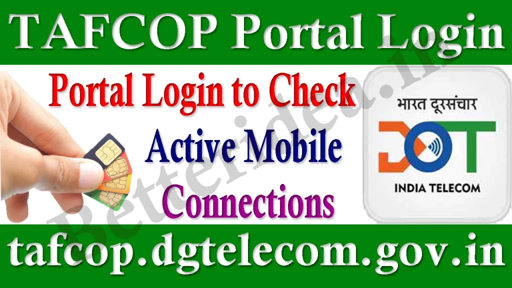 TAFCOP portal, tafcop.dgtelecom.gov.in, TAFCOP portal Aadhar card, TAFCOP Portal Login, TRAI SIM check, TAFCOP dg telecom gov in tracking, TAFCOP Tamil Nadu, TAFCOP dgtelecom gov in fake, TAF COP Portal gov in, TAFCOP Portal App Download, TAFCOP Portal Helpline Number, TAFCOP Portal Login to Check Active Mobile Connections, tafcop.dgtelecom.gov.in Status, Services Available, Benefits & Objective