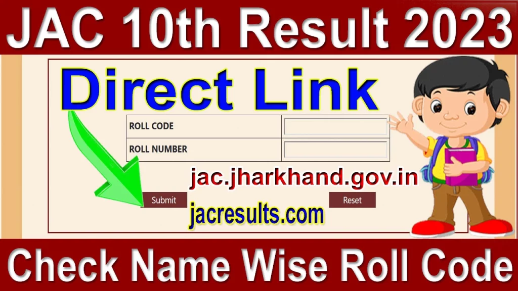 Jharkhand JAC 10th Result 2023 Name Wise Roll Code झारखंड बोर्ड 10वीं का रिजल्ट नाम से देखे Link JAC 10th Result Name Wise 2023 (OUT) Jharkhand Board Matric Result 2023 By Roll Code Roll Number झारखंड बोर्ड 10वीं का रिजल्ट नाम रोल कोड रोल नंबर से देखे JAC Annual Secondary Examination 2023 Result Direct Link jac jharkhand gov in 10th Class Result 2023 Without Roll Code Roll Number JAC 10vi Ka Result Name Wise Kaise Dekhe Check Kare Check Online Jharkhand 10th Class Result Name Wise 2023 By Father Mother Name DOB JAC 10th Result Roll Code Roll Number 2023. District School Wise Jac 10th Result Name Wise Jharkhand Board Class 10th Result 2023 यहाँ से चेक करे www.jacresults.com 2023 Class 10 Results JAC Class 10th Result 2023 By Name Father Name.