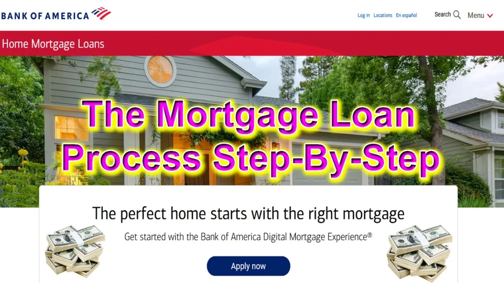 The Mortgage Loan Process Step-By-Step, Mortgage Loan Process, The mortgage loan process step by step, loan process steps, loan sanction process in banks, home loan process time, how to apply for a mortgage with Bank of America, How to apply for a mortgage with bank of america online, bank of america mortgage, how to apply for a mortgage first-time home buyer, apply for mortgage loan online