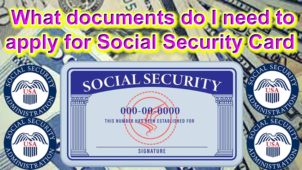 What documents do I need to apply for Social Security Card