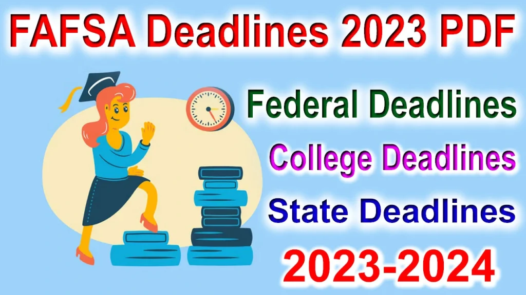 fafsa deadline 2024, fafsa priority deadline, i missed the fafsa deadline am i screwed, FAFSA Deadlines 2023 PDF