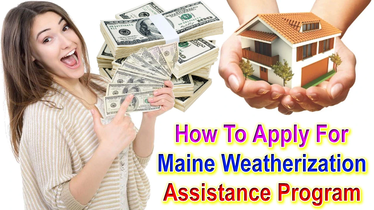 How To Apply For Maine Weatherization Assistance Program