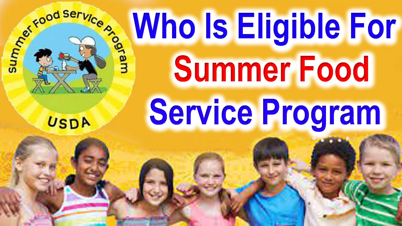 Who Is Eligible For Summer Food Service Program 2024