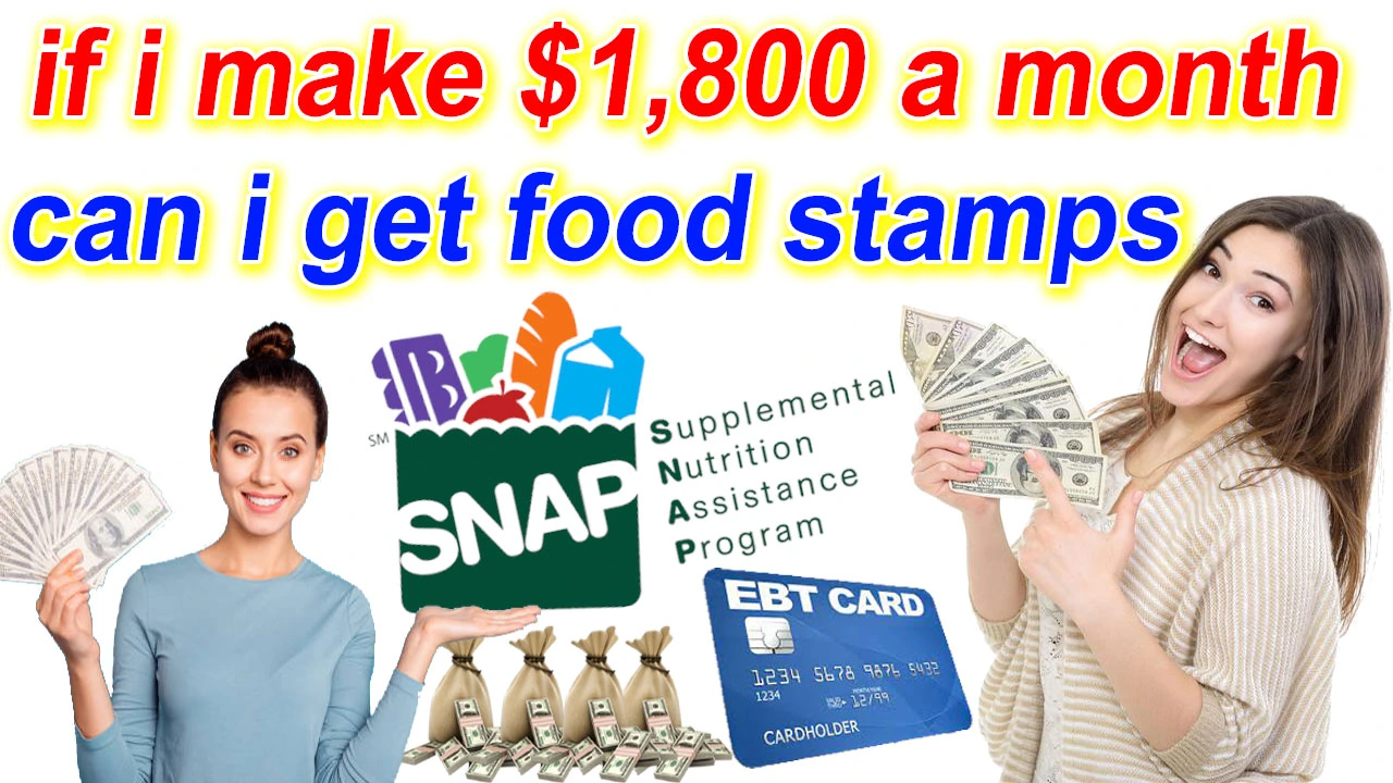 if i make $1800 a month can i get food stamps - Better Idea
